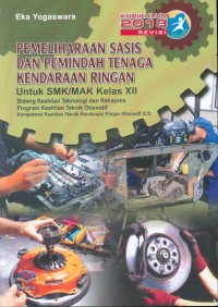 Pemeliharaan sasis dan pemindah tenaga kendaraan ringan untuk SMK/MAK kelas XII : bidang keahlian teknologi dan rekayasa program keahlian teknik otomotif kompetensi keahlian teknik kendaraan ringan otomotif