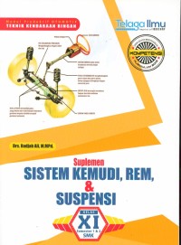 Suplemen sistem kemudi, rem, & suspensi : modul produktif otomotif teknik kendaraan ringan kelas XI semester 1&2 SMK