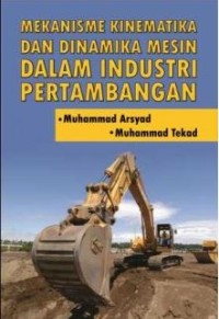 Buku Mekanisme Kinematika dan Dinamika Mesin Dalam Industri Pertambangan