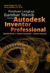 Buku Panduan Lengkap Gambar Teknik Dengan Autodesk Inventor Professional