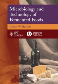Microbiology and Technology of Fermented Foods