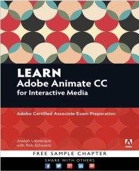 LEARN ADOBE ANIMATE CC FOR INTERACTIVE MEDIA: ADOBE CERTIFIED ASSOCIATE EXAM PREPARATION