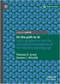 On the path to AI : Law’s prophecies and the conceptual foundations of the machine learning age