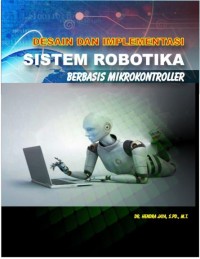 DESAIN DAN IMPLEMENTASI SISTEM ROBOTIKA BERBASIS MIKROKONTROLLER